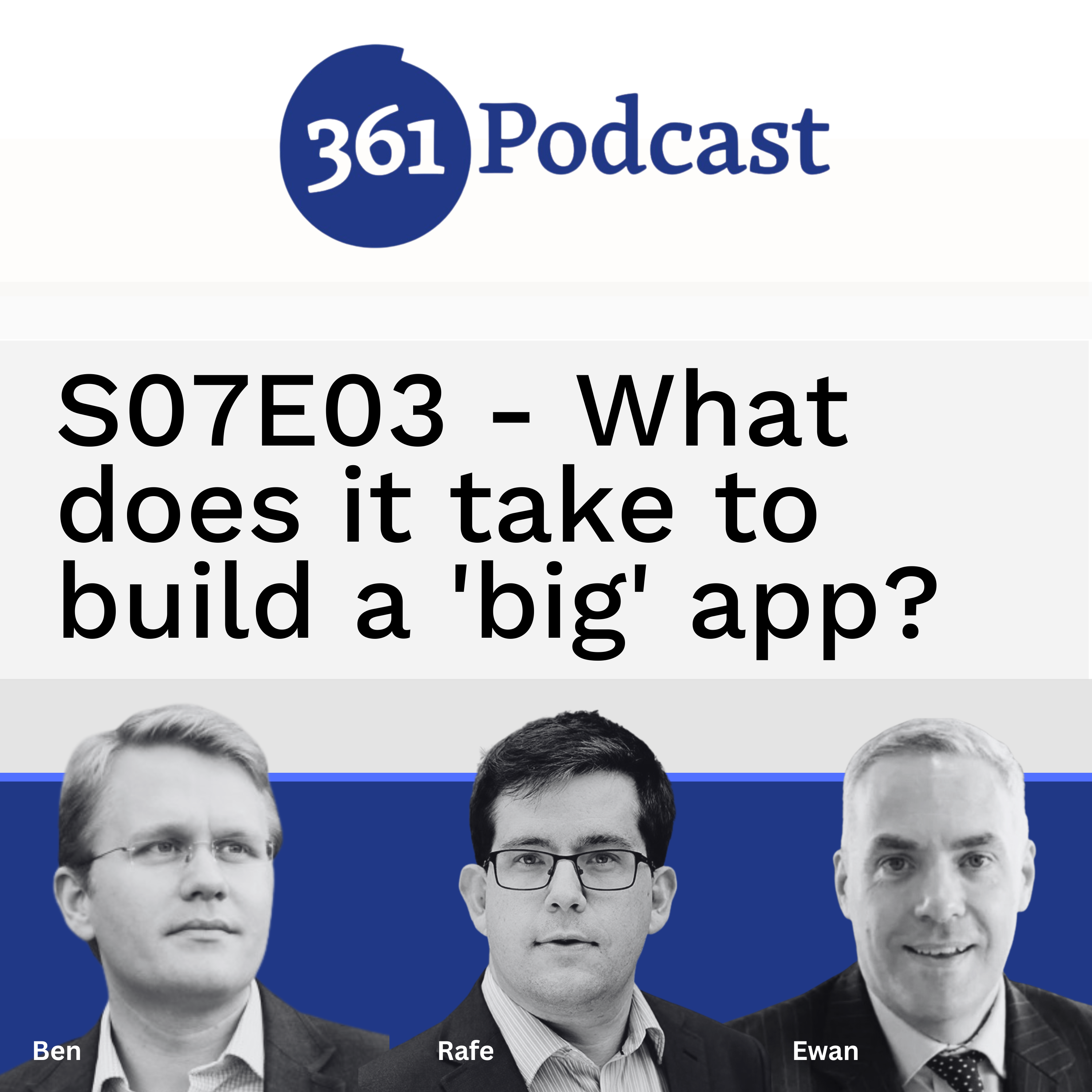 S07E03 - What does it take to build a 'big' app?