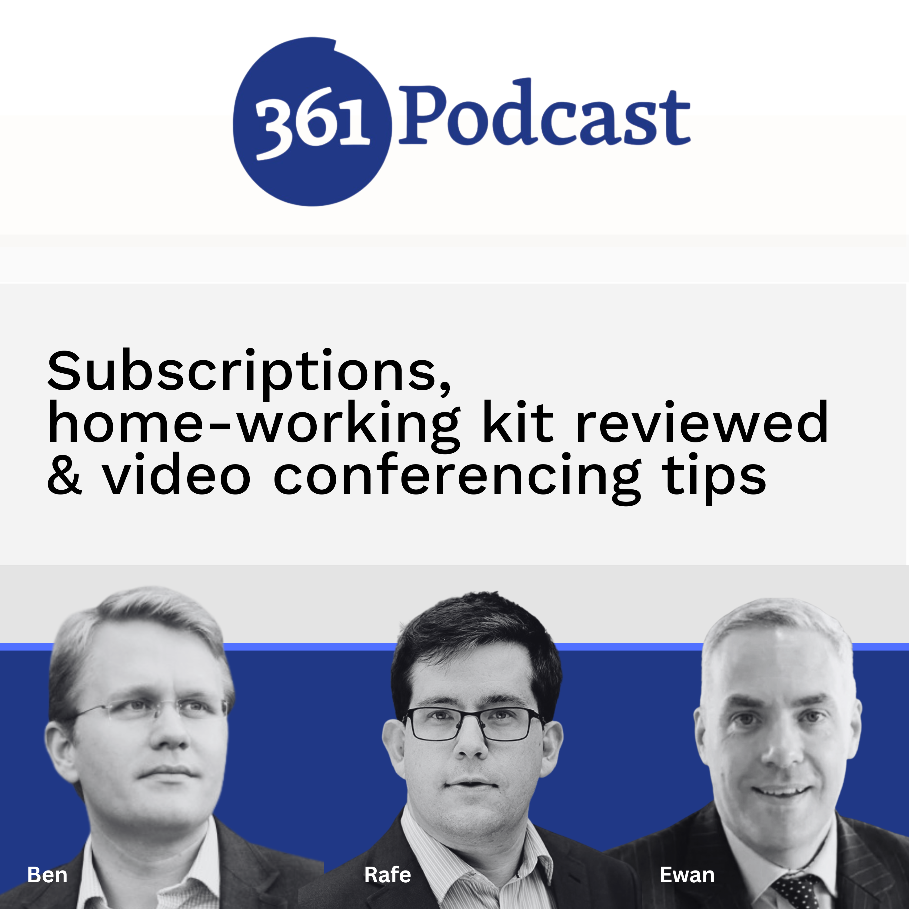 Subscriptions, home-working kit reviewed & video conferencing tips [S19E05]