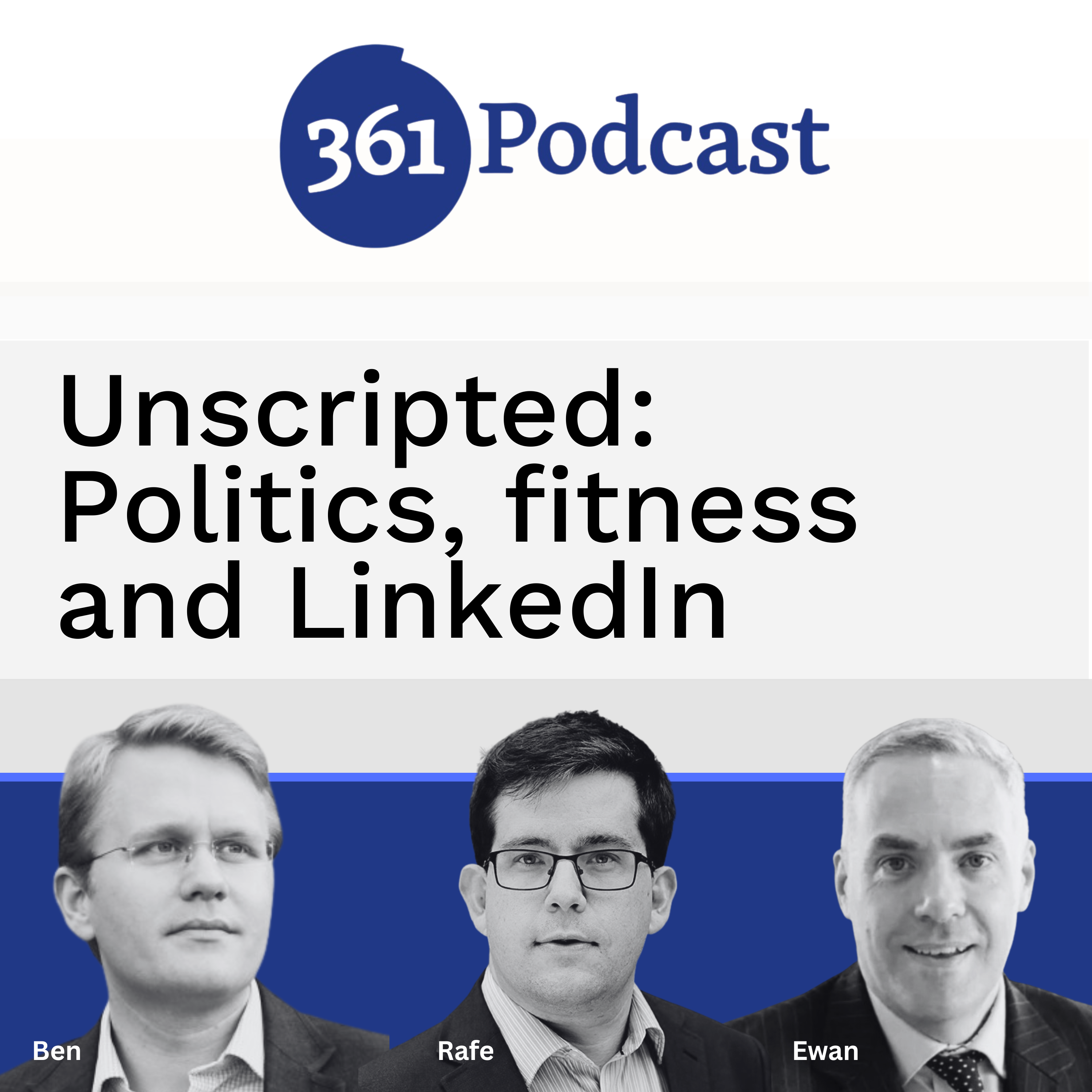 Unscripted: Politics, fitness and LinkedIn [S13E03]